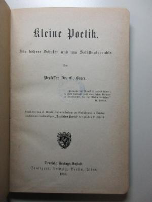 4 X 5500 : Kleine Poetik : für höhere Schulen und zum Selbstunterrichte : Abriß der von K. Württ. Kultministerium zur Einführung in Schulen empfohlenen dreibändigen "Deutschen Poetik" des gleichen Verfassers (1893)