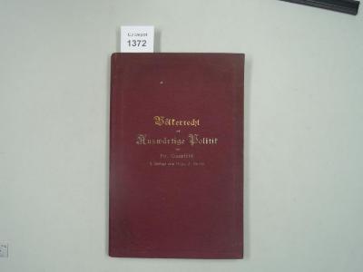  Völkerrecht und Auswärtige Politik. Des Kompendiums des Europäischen Völkerrechts von Dr. Quaritsch. (1913)
