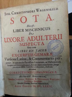 Rara M 27 : Sota. Hoc est: Liber Mischnicus De Uxore Adulterii Suspecta : Una cum Libris En Jacob, Excerptis Gemarae Versione Latina, & commentario perpetuo ... illustrata. (1674)