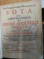 Rara M 27 : Sota. Hoc est: Liber Mischnicus De Uxore Adulterii Suspecta : Una cum Libris En Jacob, Excerptis Gemarae Versione Latina, & commentario perpetuo ... illustrata. (1674)