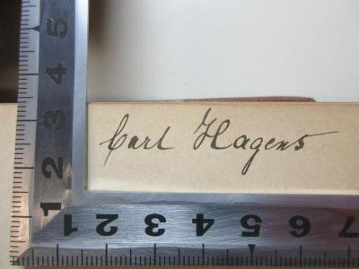 - (Hagens, Carl), Von Hand: Autogramm; 'Carl Hagens'. ;4 F 44-1 : La preparation 1815-1862 (1905)