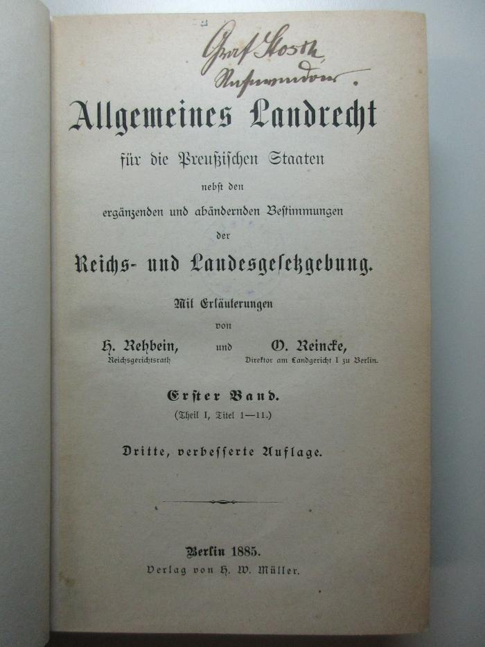 5 C 357&lt;3&gt;-1 : Allgemeines Landrecht für die preußischen Staaten nebst der ergänzenden und abändernden Bestimmungen der Reichs- und Landesgesetzgebung (1885)