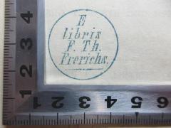 -, Stempel: Exlibris, Name; 'E
libris
F. Th.
Frerichs.'