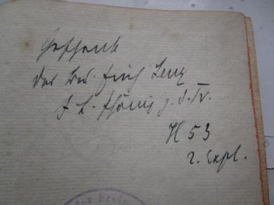 Fc 736 4: Der Signatstern oder die enthüllten sämmtlichen sieben Grade der mystischen Freimaurerei nebst dem Orden der Ritter des Lichts (1806);G58 / 173 (Lenz, Erich;Grosse Landesloge der Freimaurer von Deutschland), Von Hand: Name, Berufsangabe/Titel/Branche, Signatur, Exemplarnummer, Besitzwechsel; 'Geschenk des Brd Erich Lenz J L-[...] z.d.Tr. H 53 2. Expl.'. 