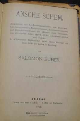 BD 1050 BUB : Ansche Schem. Biographien und Leichensteininschriften von Rabbinern, Lehrhausvorstehern, [...] die während eines Zeitraumes vom vierhundert Jahren (1500-1890) im Lemberg lehrten und wirkten (1895)