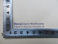 - (Wollmann, Hansjürgen), Stempel: Name, Ortsangabe; 'Hansjürgen Wollmann 1 Berlin 41 (Steglitz), Altmarkstr. 16'.  (Prototyp)