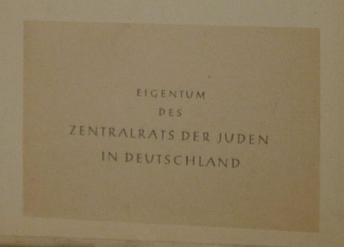 - (Zentralrat der Juden in Deutschland), Etikett: -; 'Eigentum des Zentralrates der Juden in Deutschland'.  (Prototyp)
