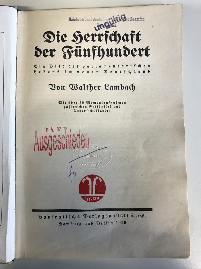 Ba 141 2 (ausgeschieden)  2. Exemplar: Die Herrschaft der 500. Ein Bild des parlamentarischen Lebens im neuen Deutschland. (1926)