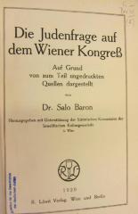 G  Bar IV (b) : Die Judenfrage auf dem Wiener Kongreß. Auf Grund von zum Teil ungedruckten Quellen dargestellt. (1920)