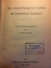 Rara 3661 : Die Ausrottung der Juden im besetzten Holland
Ein Tatsachenbericht von Jacob Harari (1944)