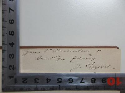 - (Rosenstein, S.), -: Widmung; 'Herrn S. Rosenstein zur 
freundlichen Erinnerung
J. Lippert'. 