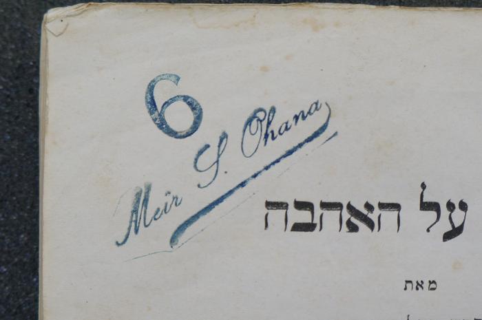 BD 5000 ABR : ויכוח על האהבה (1871);- (Chana, Meir S.), Stempel: Name, Nummer; '6
Meir S. Chana'. 