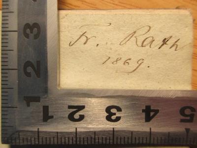 - (Rath, Fr.), Von Hand: Autogramm, Datum; 'Fr. Rath
1869'. 