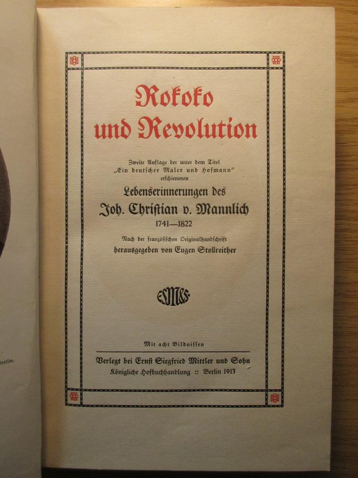 3 X 1431_2 : Rokoko und Revolution : Lebenserinnerung des Joh. Christian v. Mannlich 1741 - 1822 (1913)