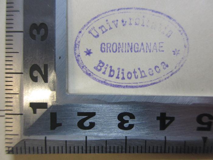 6 C 37 : Festschrift zum fünfzigjährigen Jubiläum Sr. Exzellenz des Staatsrathes Dr. Julius von Amsberg am 17. Mai 1904 (1904);- (Universitätsbibliothek Groningen), Stempel: -; 'Universicatia Groninganae Bibliotheca'. 