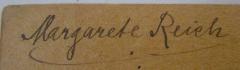 - (Reich, Margarete), Von Hand: Autogramm, Name; 'Margarete Reich'. 