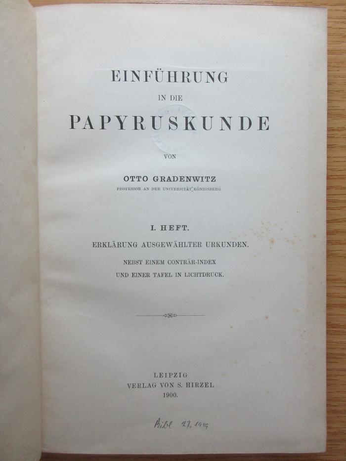 3 X 57&lt;1&gt; : Einführung in die Papyruskunde : Erklärung ausgewählter Urkunden (1900)