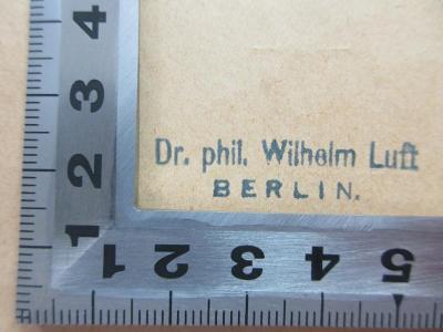 - (Luft, Wilhelm), Stempel: Name; 'Dr. phil Wilhelm Luft
Berlin'.  (Prototyp);3 X 599 : Deutsche Waidmannssprache : mit Zugrundelegung des gesammten Quellenmaterials für den praktischen Jäger (1892)