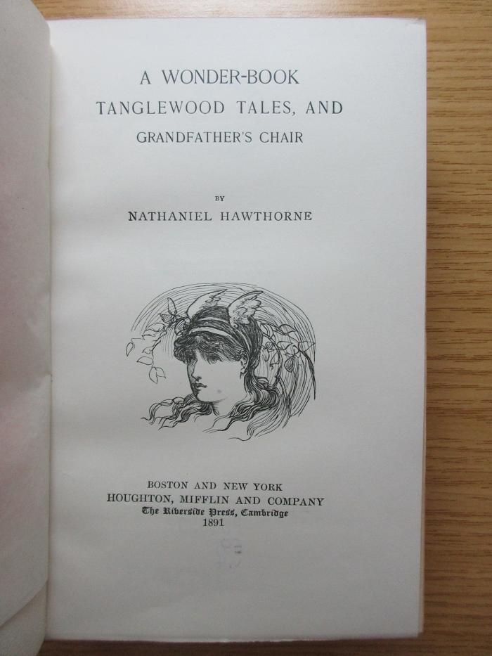 3 X 827 &lt;4&gt; : A Wonder-Book : Tanglewood Tales, and Grandfather's Chair (1891)