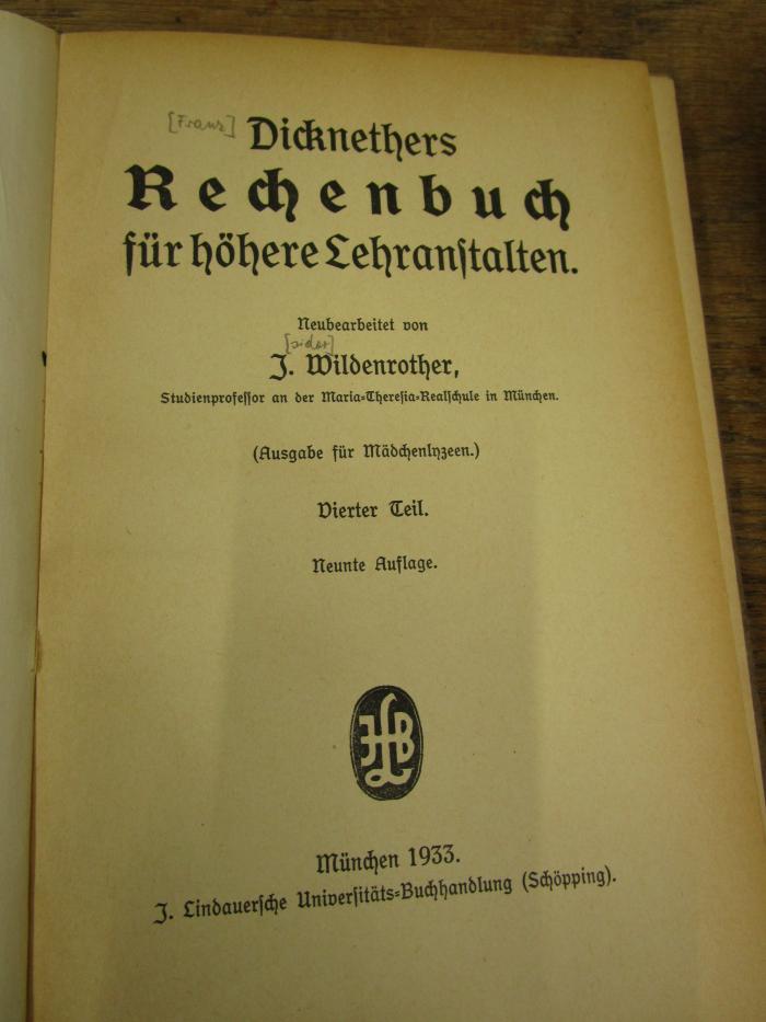 Pe 1644 i 4: Dicknethers Rechenbuch für höhere Lehranstalten (1933)