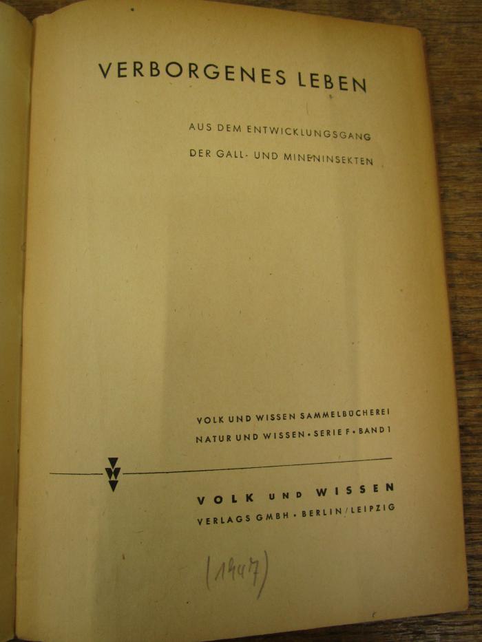 Pe 1655 1947: Verborgenes Leben : aus dem Entwicklungsgang der Gall- und Mineninsekten ([1947])