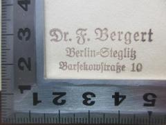 - (Bergert, Fritz), Stempel: -; 'Dr. F. Bergert
Berlin-Steglitz
Barsekowstraße 10'. 