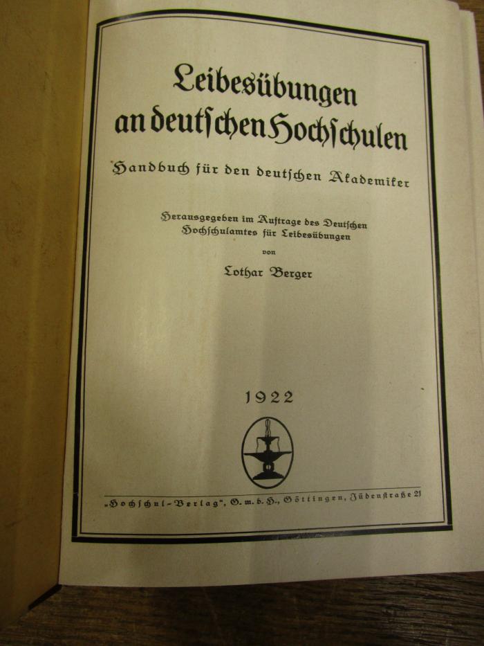 Pe 1687: Leibesübungen an deutschen Hochschulen : Handbuch für den deutschen Akademiker (1922)