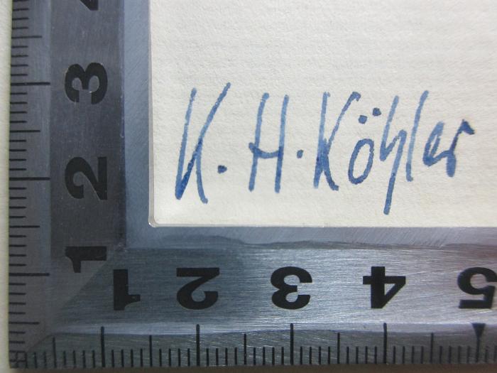 - (Köhler, K. H.), Von Hand: Name; 'K. H. Köhler'. ;6 X 586 : Fürst von Bülow (1910)