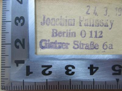 - (Palinsky, Joachim), Stempel: -; 'Joachim Palinsky
Berlin O 112
Gietzer Straße 6 a'. ;7 B 49&lt;2,2&gt; : Die Chronologie der Altchristlichen Litteratur bis Eusebius : Die Chronologie (1904)