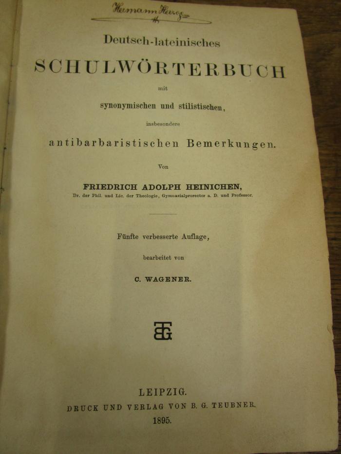 Sa 785 e 2: Deutsch-lateinisches Schulwörterbuch mit synonymischen und stilistischen, insbesondere antibarbaristischen Bemerkungen. (1895)