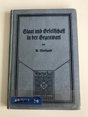 A2 / VIE 36 (ausgesondert) : Staat und Gesellschaft in der Gegenwart
Eine Einführung in das staatsbürgerliche Denken und in die politische Bewegung unserer Zeit (1916)