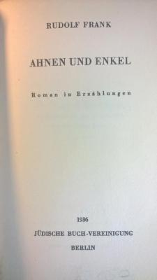 GM 7651 F828 A2 : Ahnen und Enkel. Roman in Erzählungen (1936)