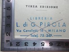 - (Libreria L Di G Pirola), Stempel: -; 'Libreria
L. die G. Pirola
Via Cavallotti, 16 - Milano
Telf. 75-347'. 