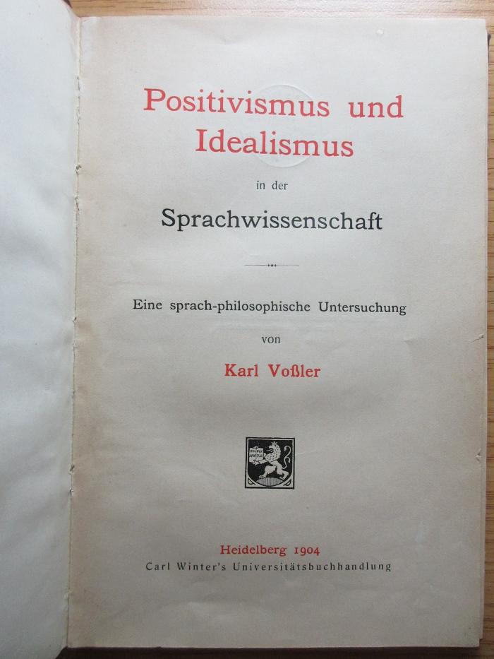 7 J 11 : Positivismus und Idealismus in der Sprachwissenschaft : eine sprach-philosophische Untersuchung (1904)