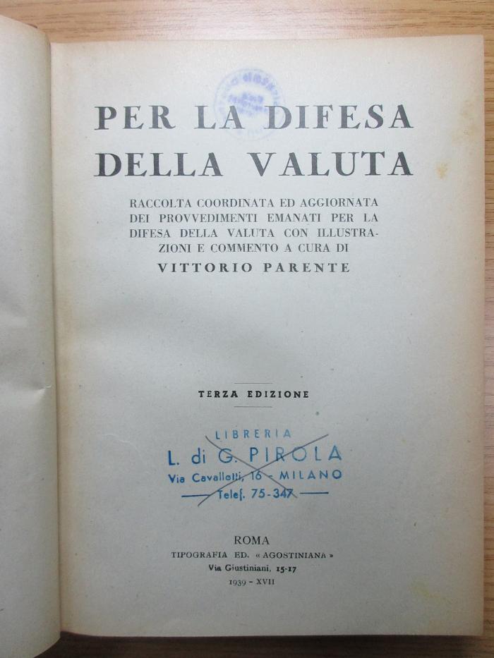 7 C 285&lt;3&gt; : Per la Difesa della Valuta : raccolta coordinata ed aggiornata dei provvedimenti emanati per la difesa della valuta (1939)