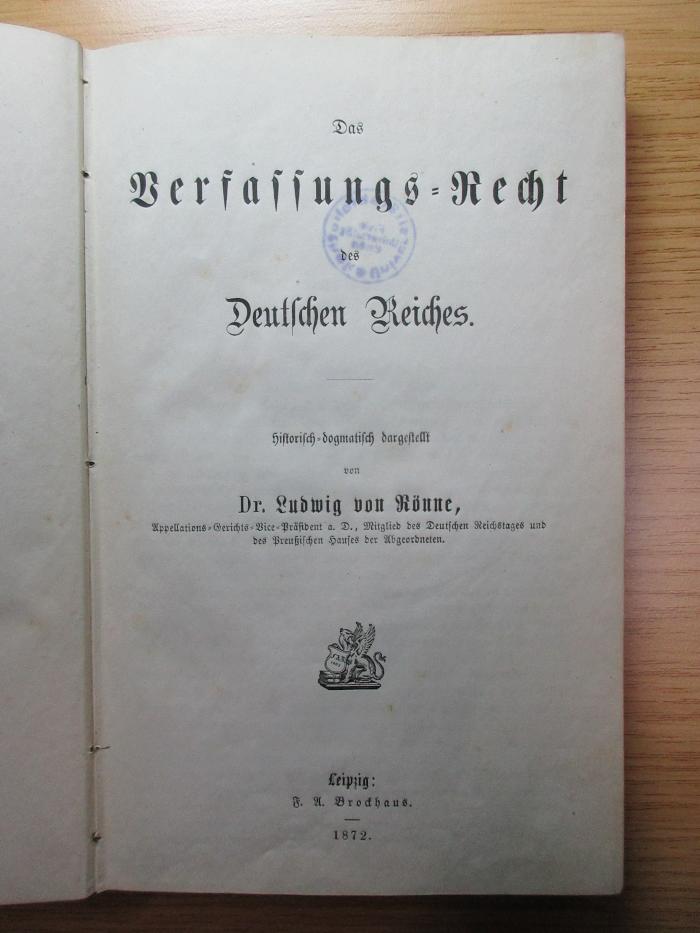 7 C 365 : Das Verfassungs-Recht des Deutschen Reiches : historisch-dogmatisch dargestellt (1872)