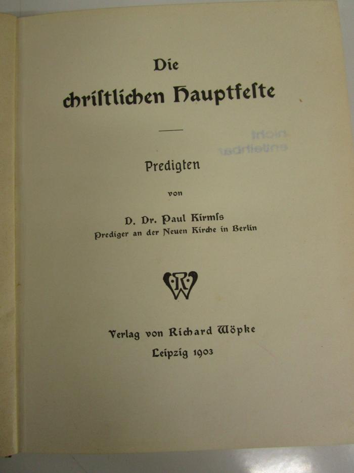 Uh 965: Die christlichen Hauptfeste : Predigten (1903)