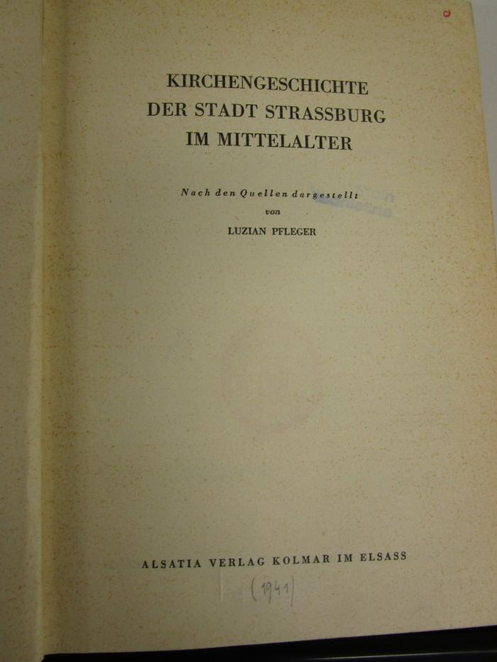 Uo 55: Kirchengeschichte der Stadt Strassburg im Mittelalter ([1941])