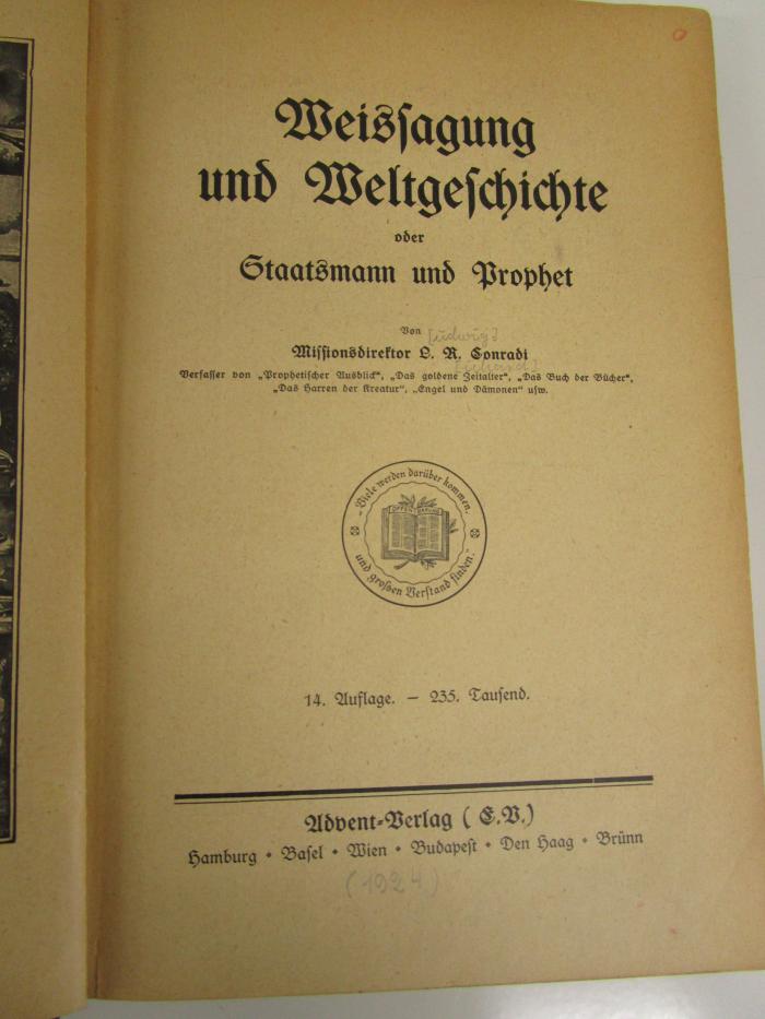 Ul 518 ad:  	
Weissagung und Weltgeschichte : oder Staatsmann und Prophet  ([1924])