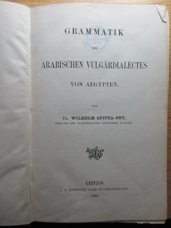 7 P 1 : Grammatik des Arabischen Vulgärdialectes von Aegypten (1880)