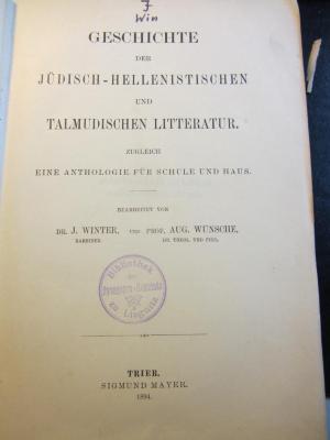 J Win 1 : Geschichte der Jüdisch-Hellinistischen und Talmudischen Litteratur. Zugleich eine Anthologie für Schule und Haus. (1894)