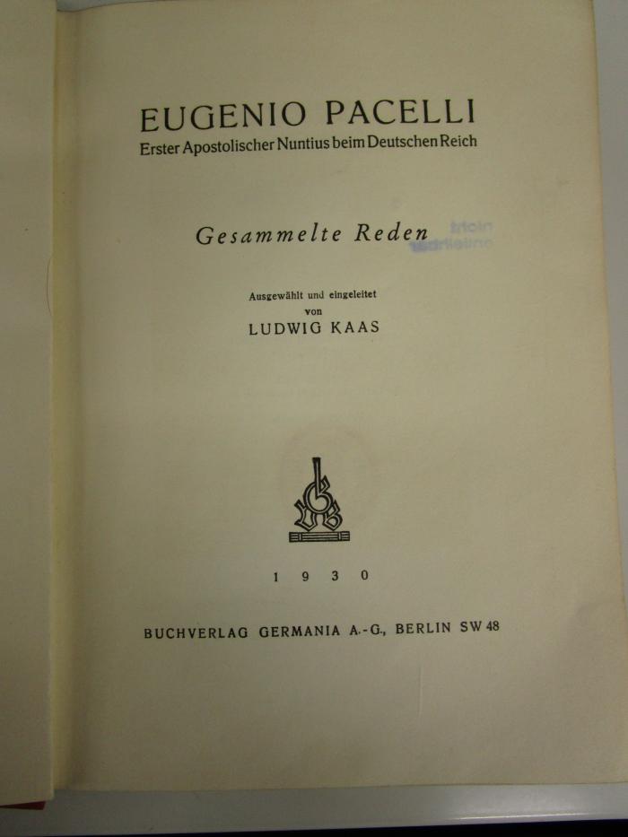 Um 196: Eugenio Pacello : erster Apostolischer Nuntius beim Deutschen Reich : gesammelte Reden (1930)