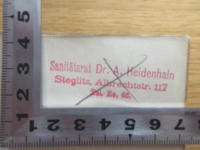 - (Heidenhain, A.), Stempel: -; 'Sanitätsrat Dr. A. Haidenhain
Steglitz, Albrechtstr. 117
Tel. Ne. 63.'. ;7 R 128&lt;2,4&gt; : Handbuch der Therapie der Erkrankungen der Verdauungsorgane (1898)