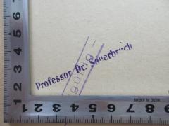 - (Sauerbruch, Ferdinand), Stempel: Name; 'Professor Dr. Sauerbruch'.  (Prototyp)