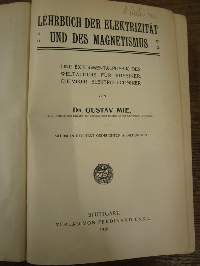 Kc 508: Lehrbuch der Elektrizität und des Magnetismus : eine Experimentalphysik des Weltäthers für Physiker, Chemiker, Elektrotechniker (1910)