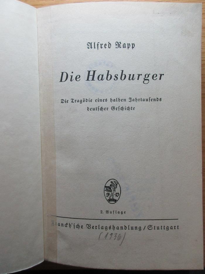 7 X 377&lt;2&gt; : Die Habsburger : die Tragödie eines halben Jahrtausends deutscher Geschichte (1936)