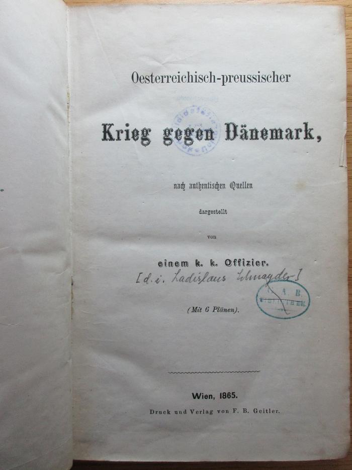 7 X 381 : Oesterreichisch-preussischer Krieg gegen Dänemark : nach authentischen Quellen (1865)