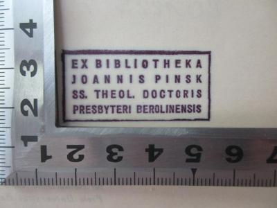 Ex bibliotheka Joannis Pinsk
SS. theol. doctoris
presbyteri berolinensis
