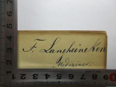 - (Langheineken, F.), Von Hand: Name; 'F. Langheineken
Mediziner'. 
