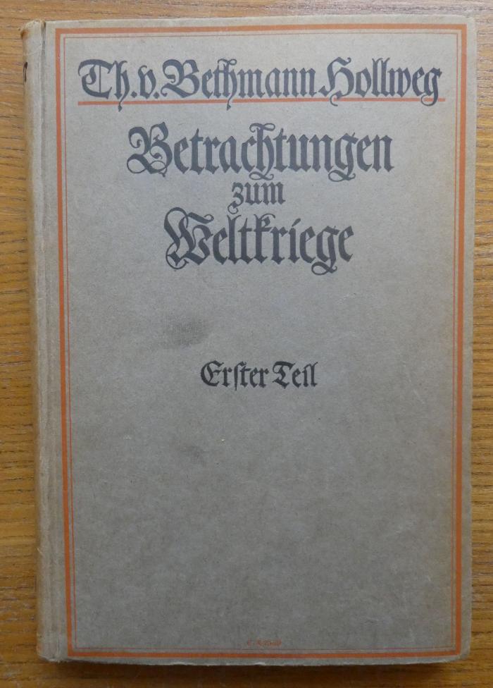 I 66537 1 3. Ex.: Betrachtungen zum Weltkriege. 1. Theil: Vor dem Kriege (1919)